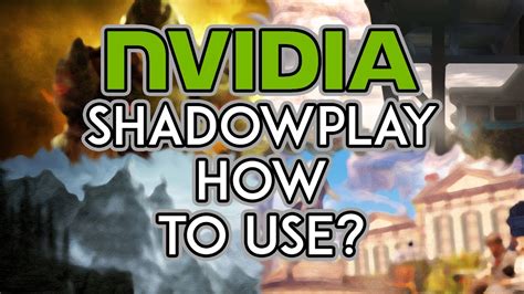 Nvidia Shadowplay How To Use Youtube