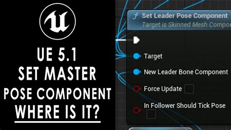 Ue 5 1 Set Master Pose Component Is Missing Where Is It Unreal Engine Youtube