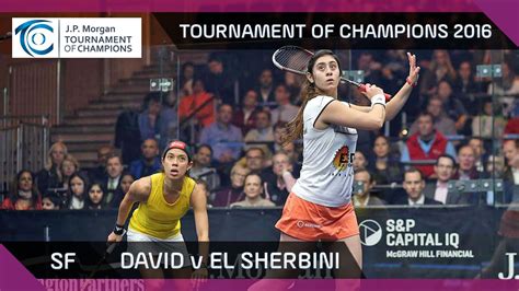 Squash Tournament Of Champions 2016 Women S SF Highlights David V