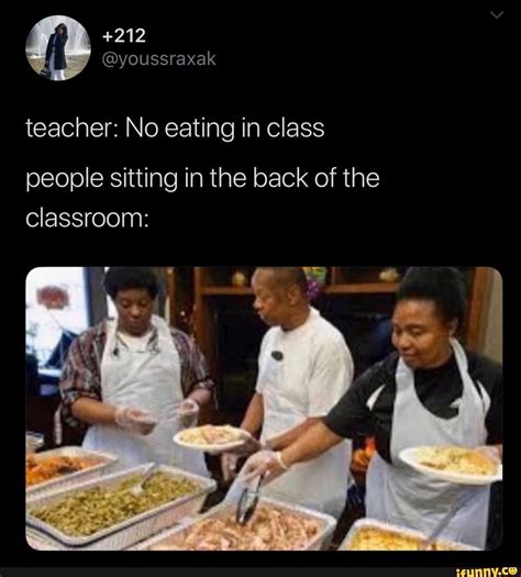 Teacher No Eating In Class Meme - alaskatrend