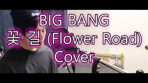 Bigbang빅뱅 꽃길flower Road Cover By Jwin우준승 Youtube