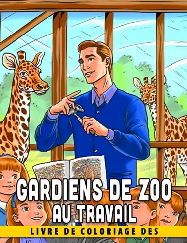 Livre De Coloriage Des Gardiens De Zoo Au Travail Découvrez Le Travail