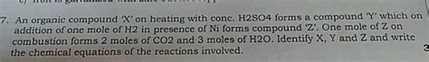 An Organic Compound Mathrm X On Heating With Conc H2SO4 Forms A