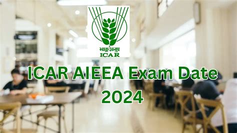 Icar Aieea Exam Date 2024 Check Details Of Main Dates Eligibility