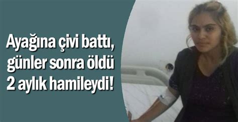 Ayağına çivi Battı Günler Sonra öldü 2 Aylık Hamileydi Kdz Ereğli