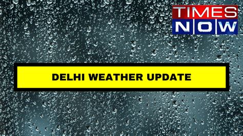 Weather Update Rain Lashes Parts Of Delhi Ncr Thundershowers Likely