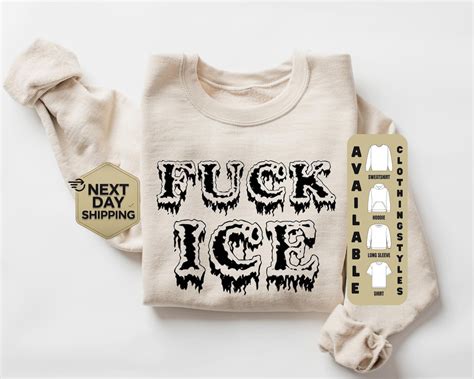 Fuck ICE Sweatshirt Anti Immigration Protest Shirt Political Activist