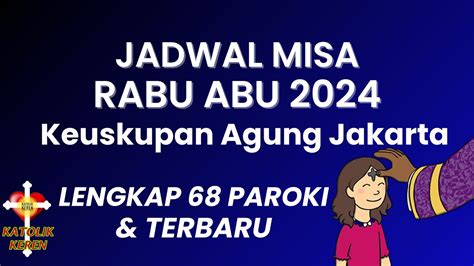 Jadwal TERLENGKAP Misa RABU ABU 2024 JAKARTA RAYA Keuskupan Agung