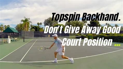 7 Around 7 Topspin Backhand Dont Back Up Youtube