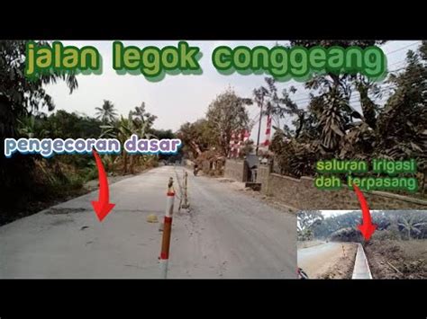 Update Jalan Legok Conggeang Yang D Perbaiki Youtube