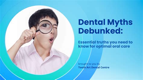 Dental Myths Debunked Tooth Art Dental Centre