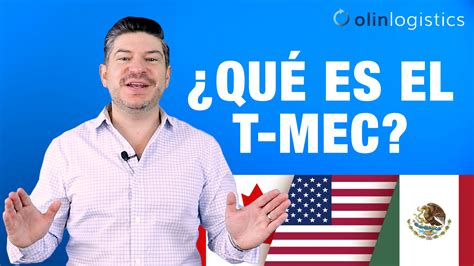 Qué es el T MEC y cuáles beneficios trae para México