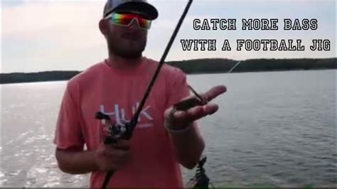 Catch Bigger Bass With A Football Jig Youtube