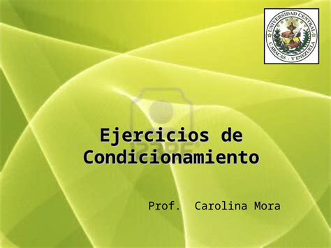 PPT Ejercicios De Condicionamiento Prof Carolina Mora DOKUMEN TIPS