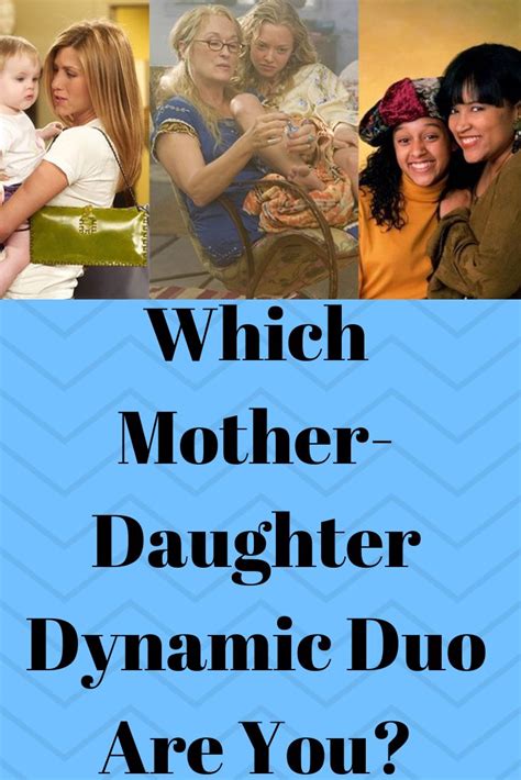 Which Mother Daughter Dynamic Duo Are You Quizzes For Fun Mother Daughter Dynamic Duo