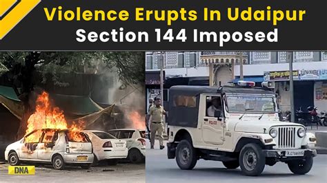 Udaipur Violence Communal Tension In Udaipur Vehicles Set On Fire