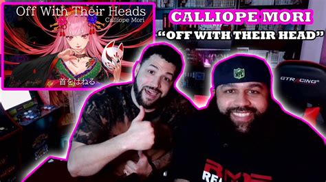 Calliope Mori Off With Their Heads Red Moon Reaction Youtube