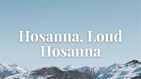 Hosanna Loud Hosanna Lyric Video Youtube