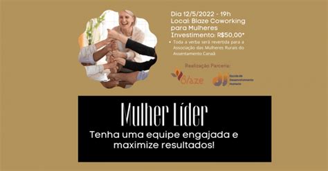 Palestra Para L Deres Mulheres Tenha Uma Equipe Engajada E Maximize