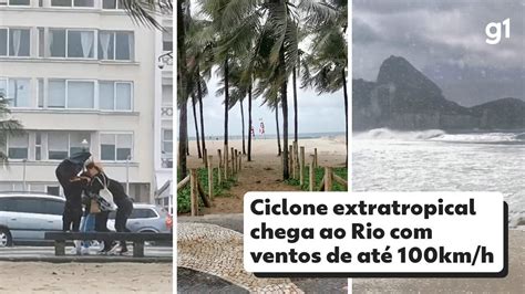 Vídeo Ciclone Extratropical Chega Ao Rio Com Ventos De Quase 100 Kmh