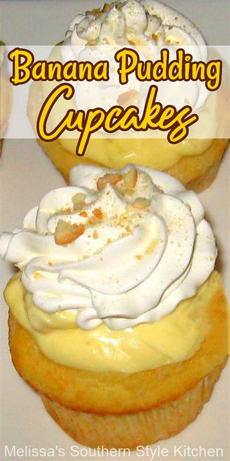 Banana Pudding Cupcakes Melissassouthernstylekitchen