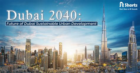 Dubai 2040 Urban Master Plan: New plan to help Dubai grow into global ...