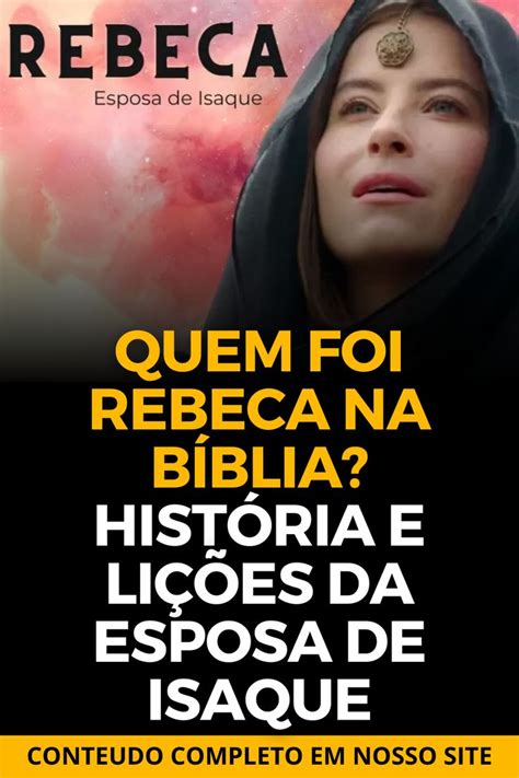 Quem foi Rebeca na Bíblia História e lições da esposa de Isaque