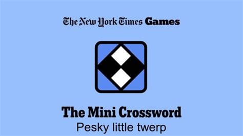 Pesky Little Twerp NYT Mini Crossword Clues and Answer - Power Up Gaming