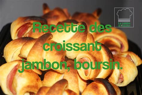 Recette Croissant Jambon Boursin YouTube