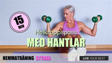 Tr Na Hela Kroppen Med Hantlar Styrketr Ning Hemma Youtube