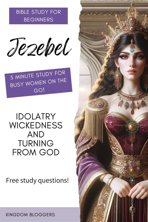 The Rise And Fall Of Jezebel Lessons From The Bibles Most Notorious Queen