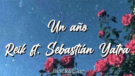 Un A O Sebasti N Yatra Ft Reik Letra Lyrics Youtube