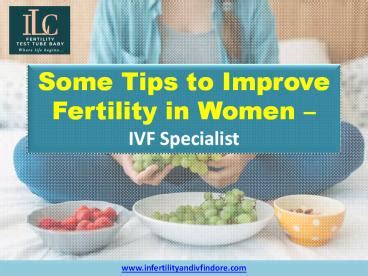 Ppt Some Tips To Improving Fertility In Women Ivf Specialist