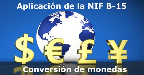 NIF B 15 Conversión de monedas extranjeras Su aplicación práctica