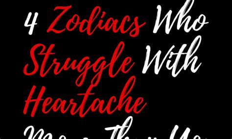 Zodiacs Who Struggle With Heartache More Than You Realize Zodiac Heist