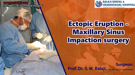 Ectopic Eruption - Maxillary Sinus Impaction surgery