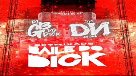 Set Mixado 001 Baile Do Dick Dj Gb Do Dick E Dj Dn Do Dick Ritminho Da