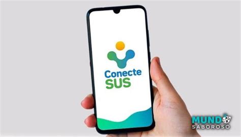 Aplicativo Conecte Sus Veja Como Utilizar Mundo Saboroso