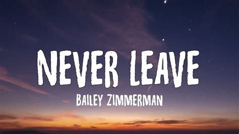 Bailey Zimmerman Never Leave Lyrics YouTube