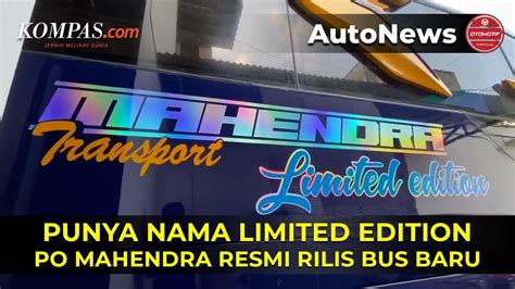 Po Mahendra Rilis Bus Baru Limited Edition Youtube