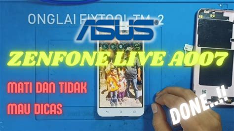 Cara Memperbaiki Asus Zenfone Live A007 Mati Dan Tidak Bisa Dicas Dijamin Berhasil Youtube