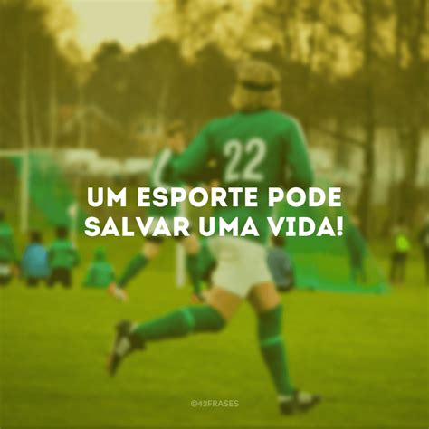 Frases De Esporte E Educa O