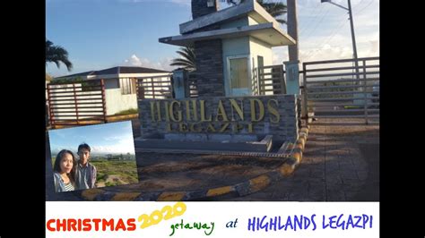 Christmas 2020 Getaway At Highlands Legazpi YouTube