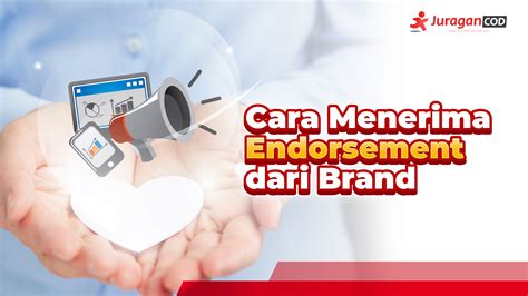 Cara Menerima Endorsement Dari Brand Yang Gratis Hingga Berbayar