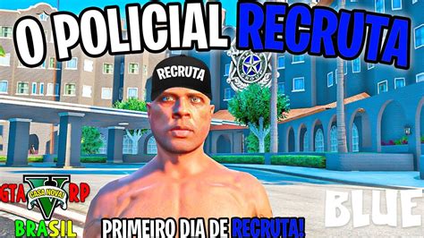 Gta Rp Brasil Virei Recruta Da P Licia Blue Roleplay Youtube