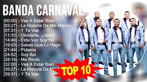 Banda Carnaval Grandes Exitos Vas A Estar Bien La Historia