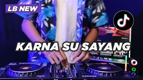 Dj Likin Breat Karna Su Sayang Tiktok 2023 Remix Full Bass Ft Maman