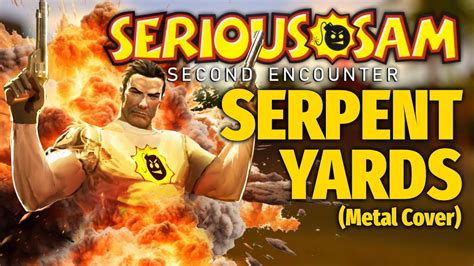 Serious Sam Tse Serpent Yards Metal Cover Youtube