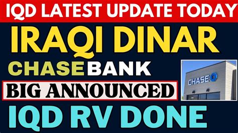 Iraqi Dinar Iraqi Dinar Chase Bank Big Announced Today Iqd Rv