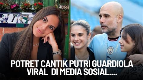 Tidak Disangka Maria Guardiola Anak Pep Guardiola Sangat Cantik